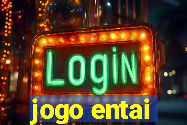 jogo entai